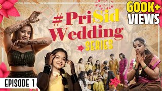 #PriSid Wedding Series Episode - 01 | Priya J Achar
