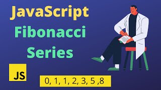 How to Print Fibonacci Series in JavaScript | For Loop & Array