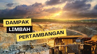 5 Dampak Limbah Pertambangan Bagi Lingkungan dan Makhluk Hidup