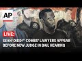 LIVE: Outside New York court as Sean ‘Diddy’ Combs' lawyers appear before new judge in bail hearing