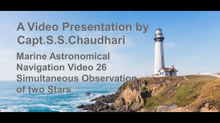 Marine Astronomical Navigation - Video 26: Simultaneous Observation of two Stars