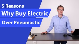 Why Buy an Electric Desk Over Pneumatic?