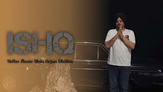 ISHQ ( Full Song ) Sidhu Moose Wala Arjan Dhillon New Punjabi Latest Song 2023