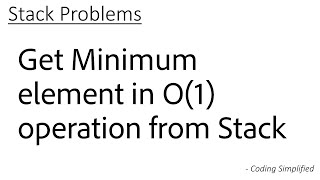 Stack - Get Minimum element in O(1) operation from Stack