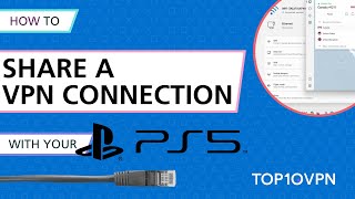 How to Share Your VPN Connection to PS5 from Your PC
