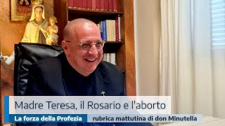 MADRE TERESA, IL ROSARIO E L'ABORTO: LA FORZA DELLA PROFEZIA