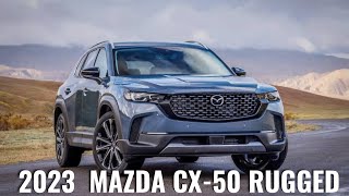 The all New 2023 Mazda CX-50 - Compact Off-Road Oriented SUV