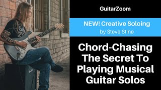 Chord-Chasing - The Secret To Playing Musical Guitar Solos | Creative Guitar Workshop