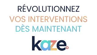 Kaze - Révolutionnez la gestion de vos interventions sur le terrain