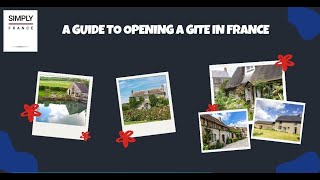 A Guide to Opening a Gite in France |Simply France