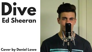 "DIVE" - Ed Sheeran // Acoustic Cover by Daniel Lowe