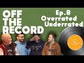 Underrated and Overrated Records | Off The Record Ep.8