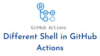 Using Different Shell in GitHub Actions | Running Inline Shell and Checkout code with GitHub Actions