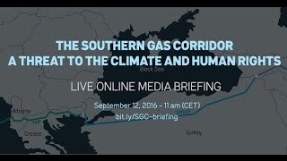 The Southern Gas Corridor - a threat to human rights and the climate