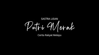 PUTRI MERAK | SASTRA LISAN MELAYU | EWH TEAM | KORSAS UNIMED