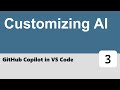 GitHub Copilot in VS Code #3 - Customizing AI
