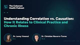 Understanding Correlation vs. Causation: How It Relates to Clinical Practice and Chronic Illness
