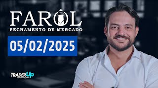 Farol 05/02/2025 - Análise do fechamento do mercado com Thiago Bisi