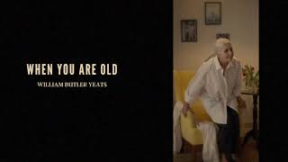 When You Are Old by William Butler Yeats | Poetry In Motion