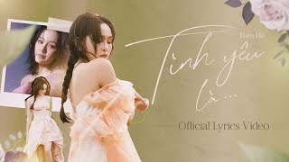Tình Yêu Là  Hiền Hồ  Official Lyrics Video