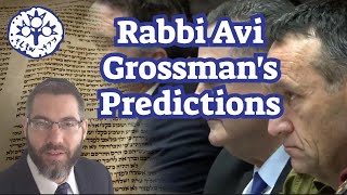 Rabbi Avi Grossman : My Major Predictions Have Come True