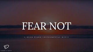 FEAR NOT: 3 Hour Prayer Time Music | Christian Meditation Music