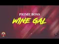 prime boss wine gal official visualizer