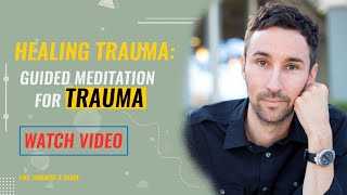 Healing Trauma : Guided Meditation for Trauma with David Treleaven