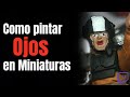 Cómo pintar ojos fácilmente en Miniaturas de escala pequeña