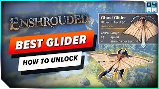 Enshrouded - How To Unlock The BEST & Fastest Glider! Ghost Glider Upgrade Guide