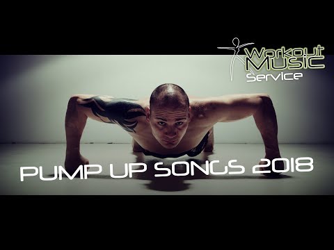 Pump Up Songs 2018 Pump Up Songs 2018