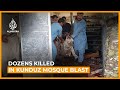 Afghanistan: Dozens killed in blast at Kunduz mosque | Al Jazeera Newsfeed