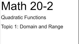 Math 20-2: Quadratic Functions, Topic 1: Domain & Range