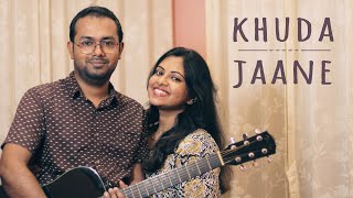 Khuda Jaane | Acoustic Cover | KK | Shilpa Rao | Vishal Shekhar