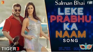 Leke Prabhu Ka Naam Song | TiGer 3, SALMAN Khan, Katrina Kaif, Pritam, Arijit Singh, Nikhita,Amitabh