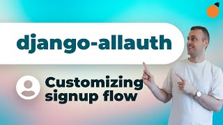 Customizing django-allauth - custom signup forms and logic!