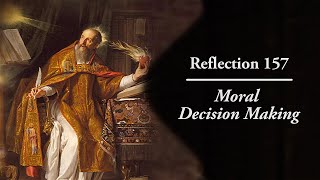 Reflection 157: Moral Decision Making