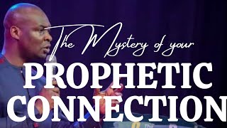 The Mystery of Your Prophetic Connection by Apostle Joshua Selman