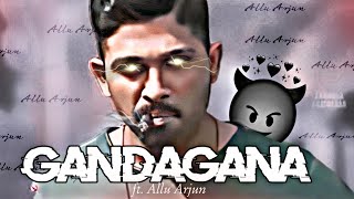 Allu Arjun - Gandagana Song Edit 🔥 | Allu Arjun status | #alluarjunattitudewhatsappstatus #attitude