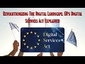 Revolutionizing the Digital Landscape EU's Digital Services Act Explained