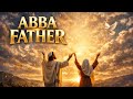 ABBA FATHER — Ancient Hebrew Names of God | Deep Worship & Prayer