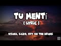 Ozuna, Saiko, Ovy on the drums - Tu Mentí ( lyric/letra) | Spain Letras