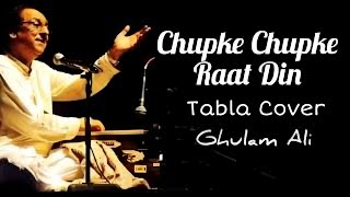 Chupke Chupke Raat Din | Gulam Ali | Ghazal | Tabla Cover |