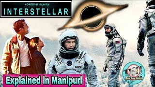 "Interstellar" explained in Manipuri || Sci-fi/Adventure movie explained in Manipuri