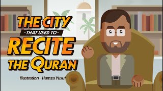 The City that used to recite the Quran - Hamza Yusuf