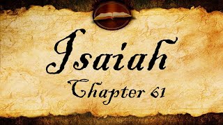 Isaiah Chapter 61 | KJV Bible Audio (With Text)