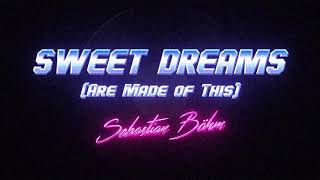Sebastian Böhm Sweet Dreams Are Made of This Eurythmics Epic Cover