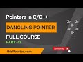 Dangling Pointers in C/C++ | Full Course - Pointers in C/C++ for Beginners