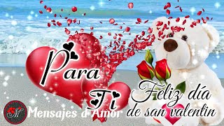 EL MEJOR MENSAJE DE AMOR PARA TI ❤️ FELIZ DIA DE SAN VALENTIN ❤️ Happy valentines day my love