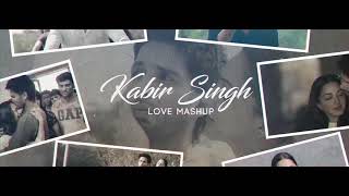 😍 Kabir Singh Love Mashup 😍